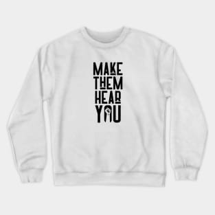 "Make Them Hear You" from RAGTIME Crewneck Sweatshirt